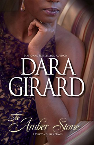 The Amber Stone (Clifton Sisters Book 2), by Dara Girard The Amber Stone (Clifton Sisters Book 2), by Dara Girard