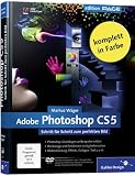 Adobe Photoshop CS5: Schritt für Schritt zum perfekten Bild: Schritt für Schritt zum Profi (Galileo Design)