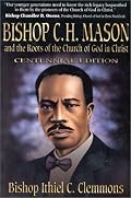 Bishop C H Mason and the Roots of Cogic