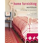 The Home Furnishing workbook: With 32 Step-by-step Projects by  Katrin Cargill and James Merrell
