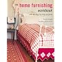 The Home Furnishing workbook: With 32 Step-by-step Projects