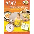 400 Rush Hour Recipes: Recipes, Tips And Wisdom For Every Day Of The Year! (Rush Hour Cook) (Rush Hour Cook)