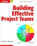 Building Effective Project Teams (With CD-ROM)
