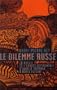 Le Dilemme russe : La Russie et l'Europe occidentale d'Ivan le Terrible � Boris Eltsine