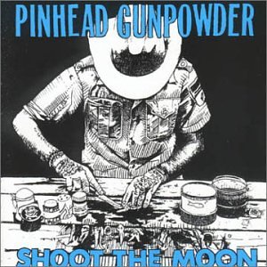 Pinhead+gunpowder+shoot+the+moon