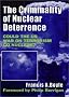 The Criminality of Nuclear Deterrence The Criminality of Nuclear Deterrence
