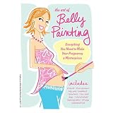 The Art of Belly Painting: Everything You Need to Make Your Pregnancy a Masterpiece