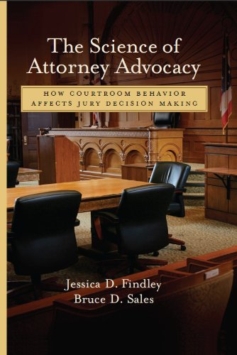 The Science of Attorney Advocacy: How Courtroom Behavior Affects Jury Decision Making (Law and Public Policy: Psychology and the Social Sciences)