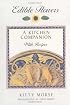 Edible Flowers: A Kitchen Companion With Recipes