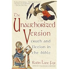 Unauthorized Version: Truth and Fiction in the Bible