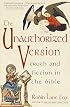 Unauthorized Version: Truth and Fiction in the Bible