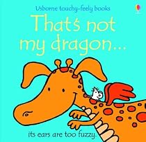 That's Not My Dragon (Touchy Feely)