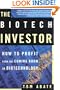 The Biotech Investor: How to Profit from the Coming Boom in Biotechnology