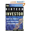 The Biotech Investor: How to Profit from the Coming Boom in Biotechnology