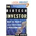 The Biotech Investor: How to Profit from the Coming Boom in Biotechnology