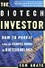 The Biotech Investor: How to Profit from the Coming Boom in Biotechnology