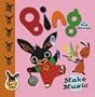 Bing: Make Music (Bing Bunny)