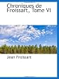 Chroniques de Froissart, Tome VI