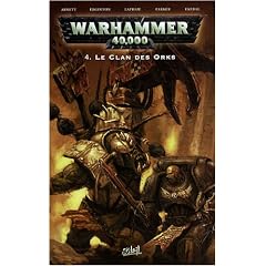 Warhammer 40.000, Tome 4 : Le clan des Orks
