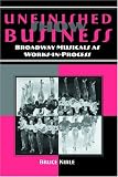 Unfinished Show Business: Broadway Musicals as Works-in-Process (Theater in the Americas)