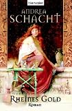Rheines Gold: Roman - Andrea Schacht