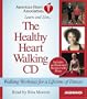 The Healthy Heart Walking CD: Walking Workouts For A Lifetime Of Fitness