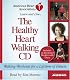 The Healthy Heart Walking CD: Walking Workouts For A Lifetime Of Fitness