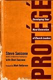 Protege: Developing Your Next Generation of Church Leaders
