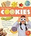 The Greatest Cookies Ever: Dozens of Delicious, Chewy, Chunky, Fun & Foolproof Recipes