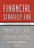 Financial Strategy for Managed Care Organizations: Rate Setting, Risk Adjustment, and Competitive Advantage