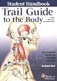Trail Guide to the Body Student Handbook: How to Locate Muscles, Bones and More