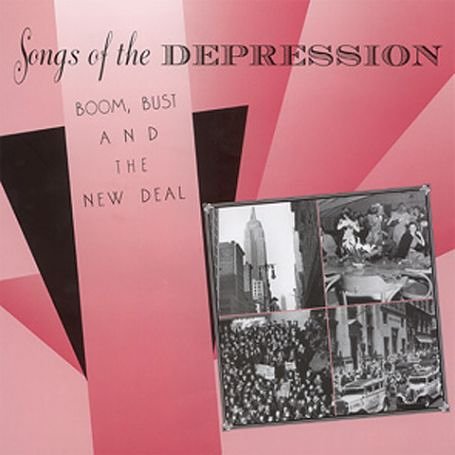 CD-Charts  Music : Songs of the Depression: Boom Bust & the New Deal