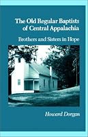 The Old Regular Baptists of Central Appalachia: Brothers and Sisters in Hope