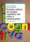 Practica Clinica de Terapia Cognitiva,
Robert Friedberg