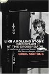 Like A Rolling Stone: Bob Dylan at the Crossroads