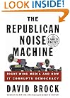 The Republican Noise Machine: Right Wing Media and How it Corrupts Democracy (Random House Large Print (Paper))