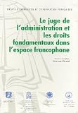 Le juge de l\'administration et les droits fondamentaux dans l\'espace francophone : Actes du colloque, Égypte (Droits d\'expression et d\'inspiration françaises)