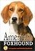 American Foxhound: A Complete and Reliable Handbook