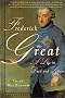 Frederick the Great: A Life in Deed and Letters