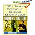  1001 Things Everyone Should Know About Women's History  by Constance Jones