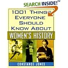 1001 Things Everyone Should Know About Ladies History by Constance Jones