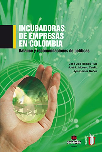 Incubadora de empresas en Colombia. Balance y recomendaciones de política (Spanish Edition)