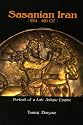 Sasanian Iran (224-651 CE): Portrait of a Late Antique Empire
