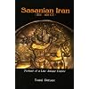 Sasanian Iran (224-651 CE): Portrait of a Late Antique Empire