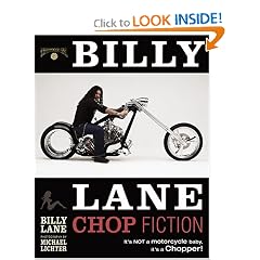 Billy Lane: Chop Fiction: It's Not A Motorcycle Baby, It's A Chopper