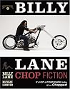 Billy Lane Chop Fiction: It' Not a Motorcycle Baby, Its a Chopper!
