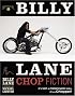 Billy Lane: Chop Fiction: It's Not A Motorcycle Baby, It's A Chopper
