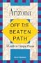 Off the Beaten Path - Arizona: A Guide to Unique Places (1st ed.)