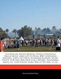 The Annual Music Festival Series: Coachella Valley Music and Arts Festival 2007, featuring Peaches, Satellite Party, Silversun Pickups, Sonic Youth, ... Lupe Fiasco, Mika, Willie Nelson, et. al.