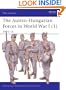 The Austro-Hungarian Forces in World War I (1): 1914-16 (Men-at-Arms)